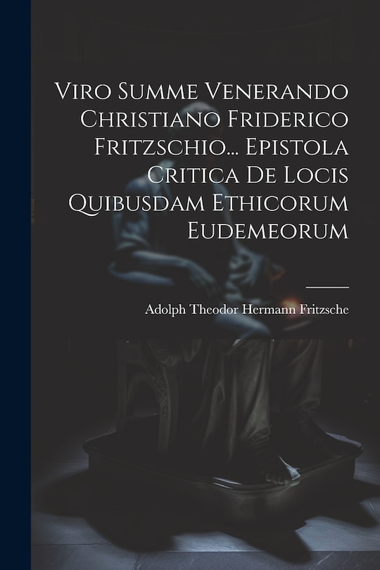 Front cover_Viro Summe Venerando Christiano Friderico Fritzschio... Epistola Critica De Locis Quibusdam Ethicorum Eudemeorum