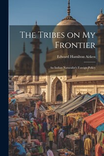 Front cover_The Tribes on My Frontier; an Indian Naturalist's Foreign Policy