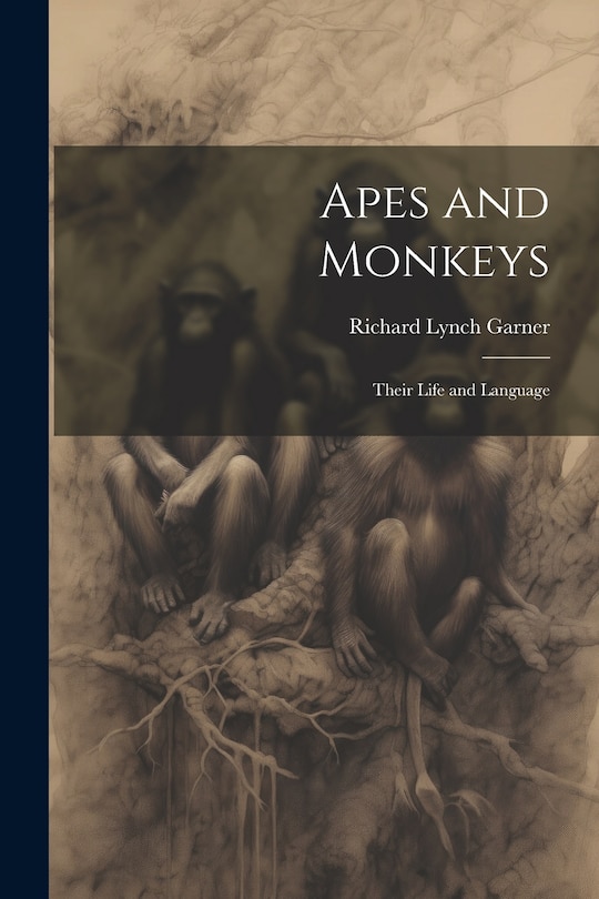 Couverture_Apes and Monkeys; Their Life and Language