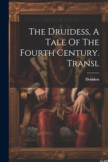 Couverture_The Druidess, A Tale Of The Fourth Century. Transl