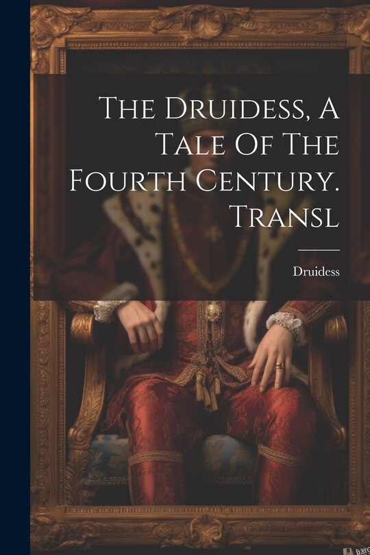 Couverture_The Druidess, A Tale Of The Fourth Century. Transl