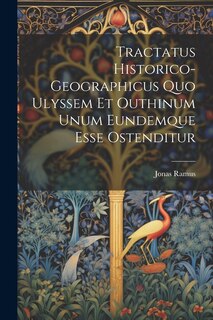 Front cover_Tractatus Historico-geographicus Quo Ulyssem Et Outhinum Unum Eundemque Esse Ostenditur