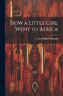 Front cover_How a Little Girl Went to Africa