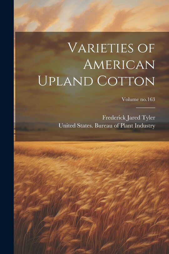 Front cover_Varieties of American Upland Cotton; Volume no.163