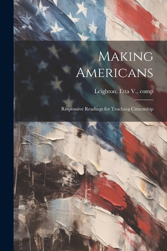 Couverture_Making Americans; Responsive Readings for Teaching Citizenship