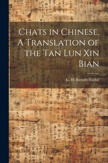 Front cover_Chats in Chinese. A Translation of the Tan Lun Xin Bian