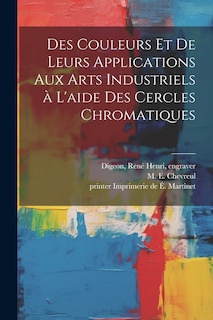 Front cover_Des couleurs et de leurs applications aux arts industriels à l'aide des cercles chromatiques