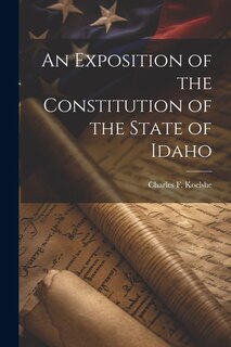 Couverture_An Exposition of the Constitution of the State of Idaho