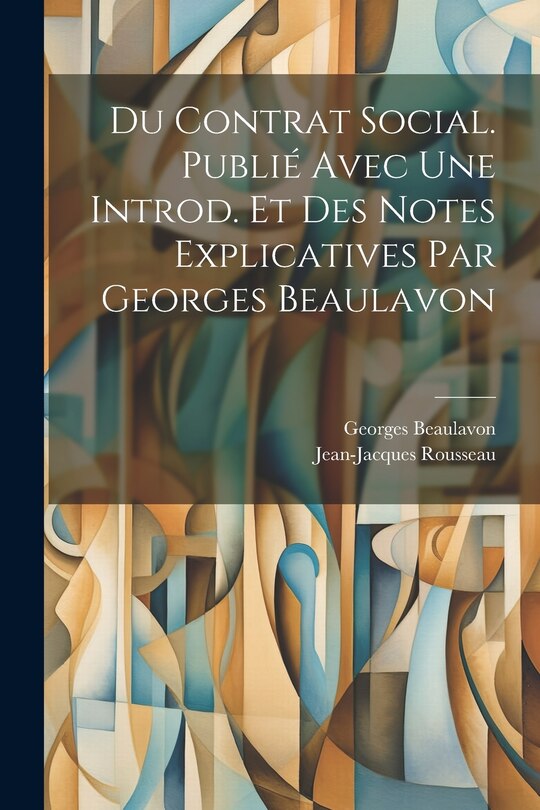 Front cover_Du contrat social. Publié avec une introd. et des notes explicatives par Georges Beaulavon