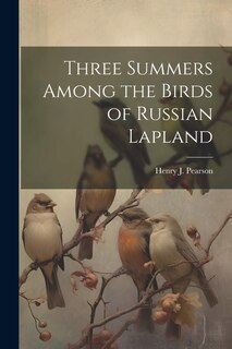 Front cover_Three Summers Among the Birds of Russian Lapland