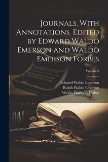 Front cover_Journals, With Annotations. Edited by Edward Waldo Emerson and Waldo Emerson Forbes; Volume 6