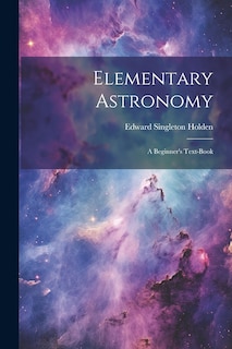 Front cover_Elementary Astronomy; a Beginner's Text-book