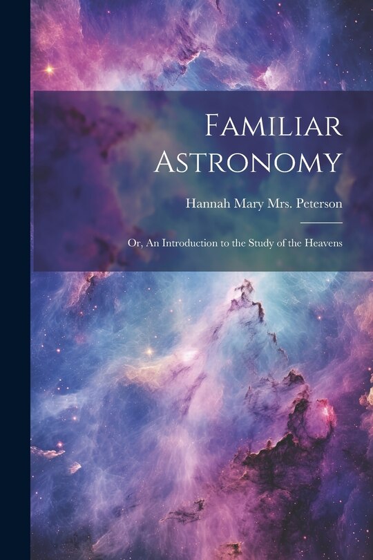 Couverture_Familiar Astronomy; or, An Introduction to the Study of the Heavens
