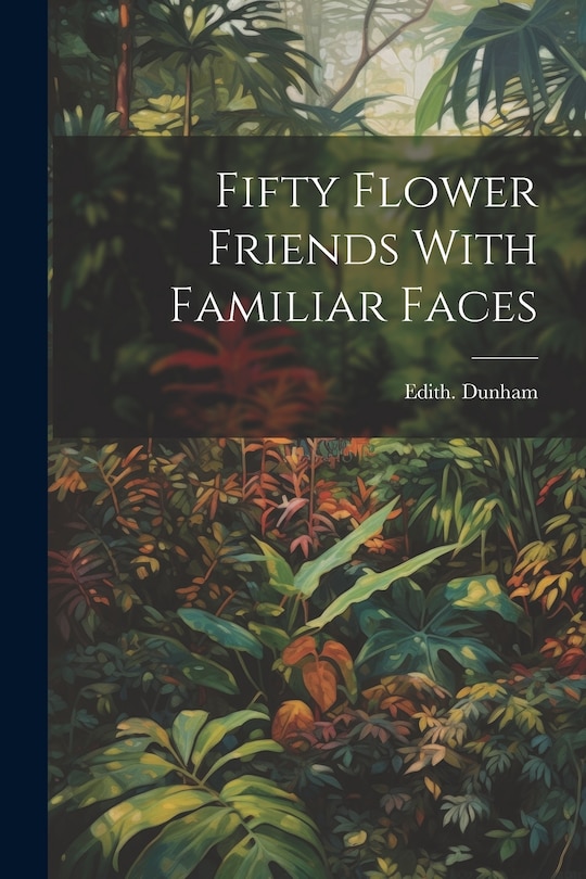 Couverture_Fifty Flower Friends With Familiar Faces