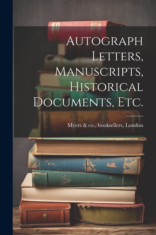 Couverture_Autograph Letters, Manuscripts, Historical Documents, Etc.