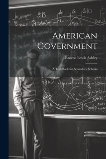 Couverture_American Government; a Text-book for Secondary Schools