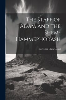 Front cover_The Staff of Adam and the Shem-Hammephorash
