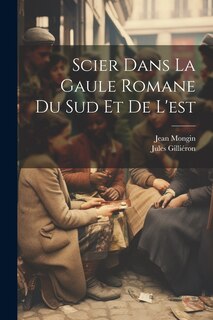 Front cover_Scier dans la Gaule romane du sud et de l'est