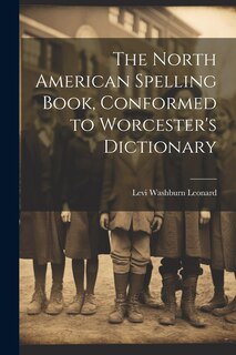 Front cover_The North American Spelling Book, Conformed to Worcester's Dictionary