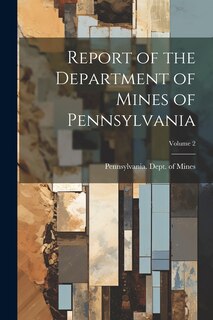 Couverture_Report of the Department of Mines of Pennsylvania; Volume 2