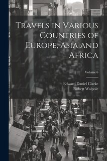 Front cover_Travels in Various Countries of Europe, Asia and Africa; Volume 6