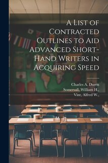 A List of Contracted Outlines to Aid Advanced Short-hand Writers in Acquiring Speed