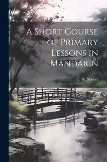 Couverture_A Short Course of Primary Lessons in Mandarin