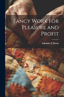 Front cover_Fancy Work for Pleasure and Profit