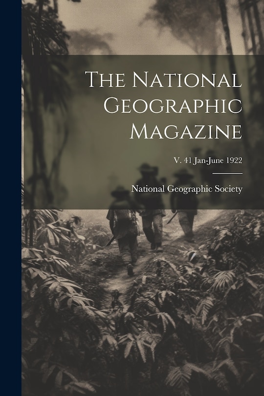Couverture_The National Geographic Magazine; v. 41 Jan-June 1922