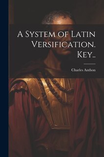 Couverture_A System of Latin Versification. Key..