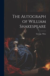 Front cover_The Autograph of William Shakespeare