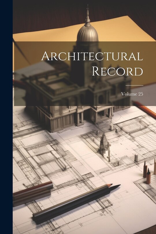 Front cover_Architectural Record; Volume 25