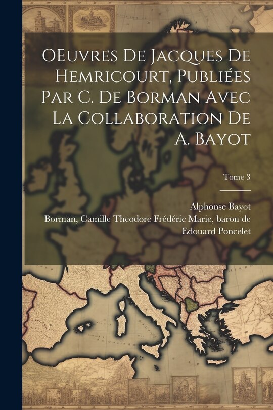 Front cover_OEuvres de Jacques de Hemricourt, publiées par C. de Borman avec la collaboration de A. Bayot; Tome 3