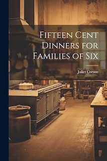 Couverture_Fifteen Cent Dinners for Families of Six