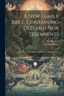 Front cover_A New Family Bible, Containing Old and New Testaments; With Notes, Illustrations, and Practical Improvements