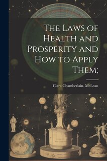 Front cover_The Laws of Health and Prosperity and How to Apply Them;