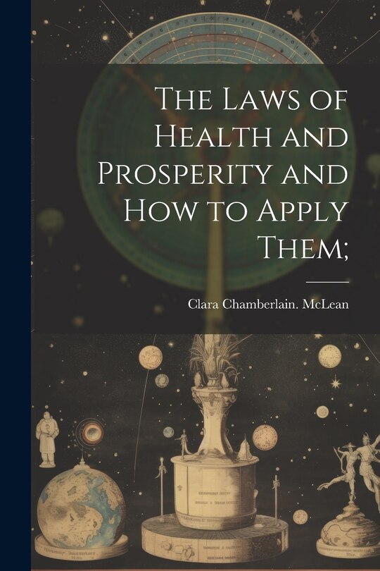 Front cover_The Laws of Health and Prosperity and How to Apply Them;