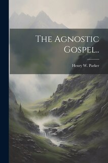 Front cover_The Agnostic Gospel..