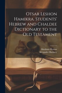 Front cover_Otsar Leshon Hamikra. Students' Hebrew and Chaldee Dictionary to the Old Testament