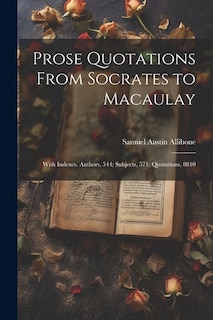 Front cover_Prose Quotations From Socrates to Macaulay