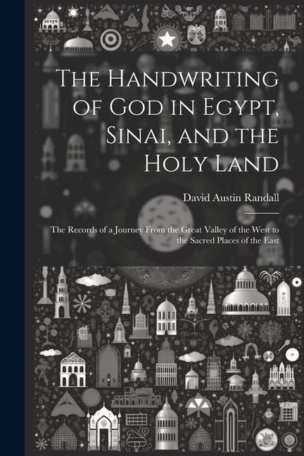 Couverture_The Handwriting of God in Egypt, Sinai, and the Holy Land