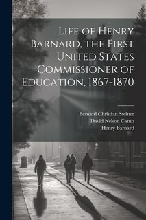 Couverture_Life of Henry Barnard, the First United States Commissioner of Education, 1867-1870