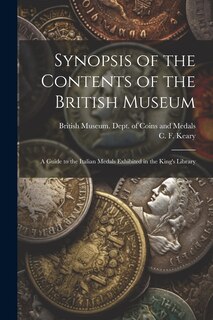 Front cover_Synopsis of the Contents of the British Museum; a Guide to the Italian Medals Exhibited in the King's Library