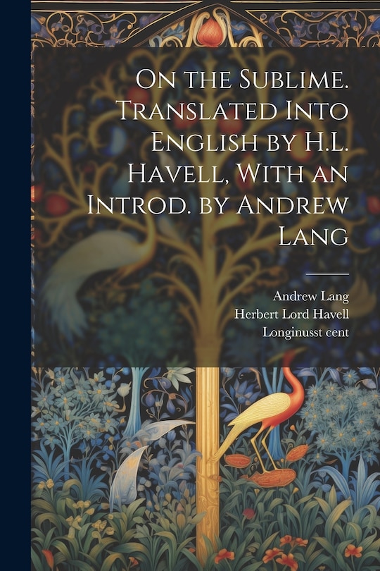 Couverture_On the Sublime. Translated Into English by H.L. Havell, With an Introd. by Andrew Lang