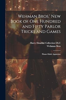 Couverture_Wehman Bros.' New Book of One Hundred and Fifty Parlor Tricks and Games