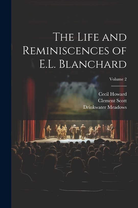 Front cover_The Life and Reminiscences of E.L. Blanchard; Volume 2