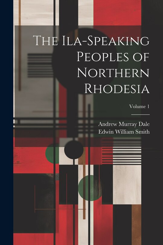 Front cover_The Ila-speaking Peoples of Northern Rhodesia; Volume 1