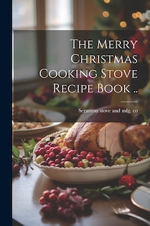 Couverture_The Merry Christmas Cooking Stove Recipe Book ..