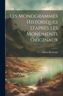 Front cover_Les monogrammes historiques d'après les monuments originaux