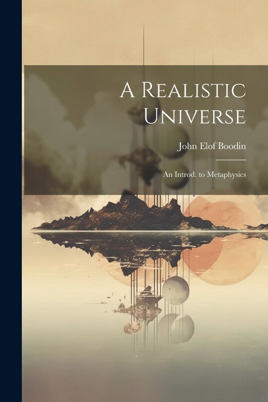 Couverture_A Realistic Universe; an Introd. to Metaphysics